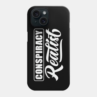 Conspiracy Realist Phone Case