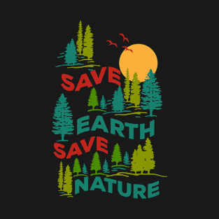 Save earth Save nature T-Shirt