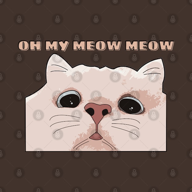 Oh My Meow Meow by Camerina Ramos