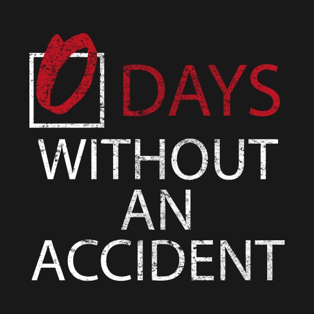 0 days without an accident by LateralArt