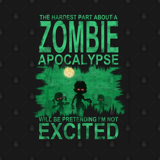 Hardest Part About a Zombie Apocalypse Funny T-Shirt by NerdShizzle