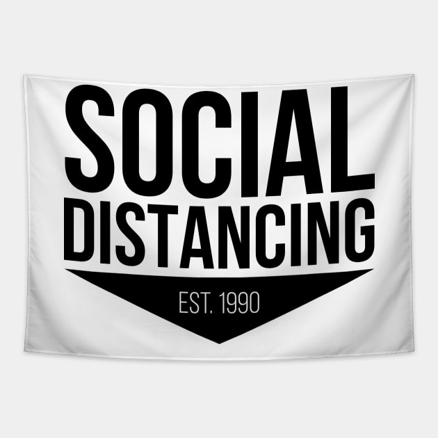 Social Distancing Since 1990 Black Tapestry by felixbunny