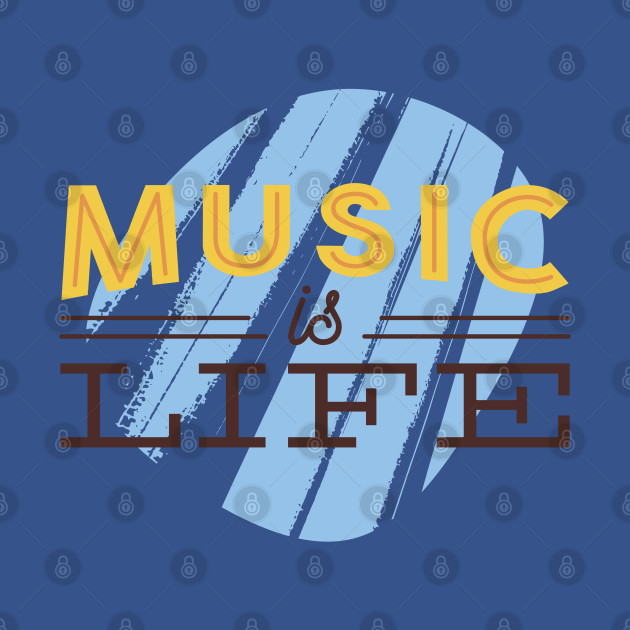 Music Is Life - Music Is Life - T-Shirt