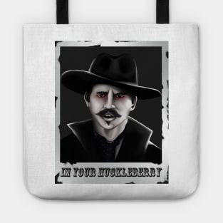 Doc Holiday, Im Your Huckleberry Tote