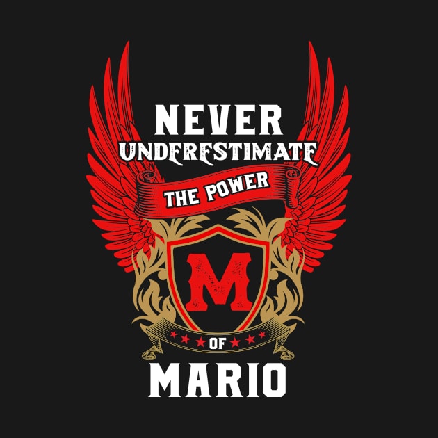 Never Underestimate The Power Mario - Mario First Name Tshirt Funny Gifts by dmitriytewzir