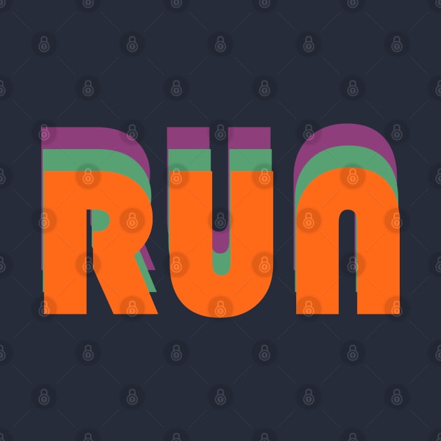 Run - inspirational retro text design - motivation (orange on blue) by Green Paladin