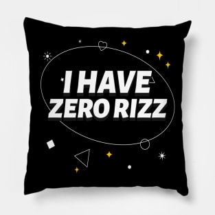 I Have Zero Rizz Pillow