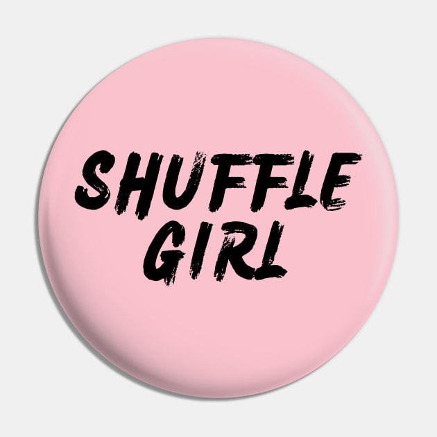 Shuffle Girl Pin by Shuffle Dance