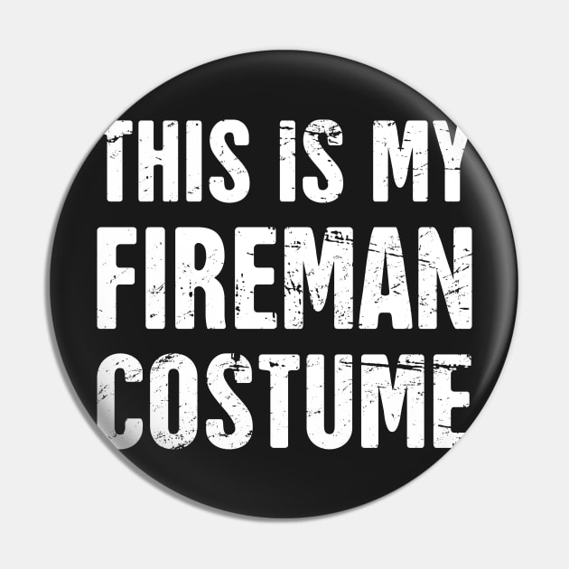 This Is My Fireman Costume | Halloween Costume Party Pin by MeatMan