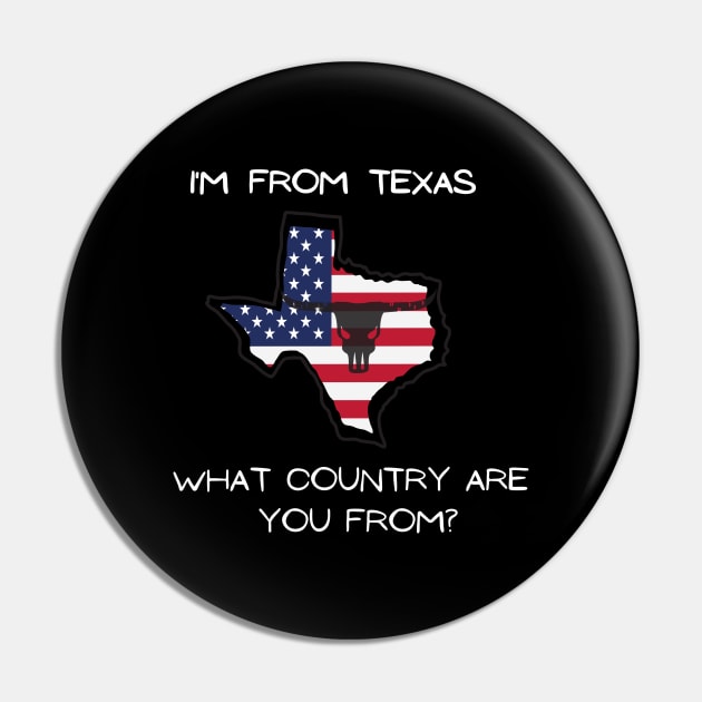 I'm from Texas! (Dark Colors) Pin by Proud Town Tees