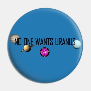 No One Wants Uranus Pin