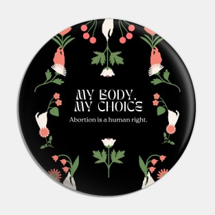 abortion, My Body, My choice Pin