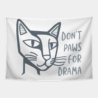 Funny Cat Pun Don't Paws for Drama Tapestry