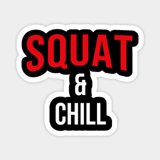 Squat and Chill - Netflix Style Motivational Logo Magnet