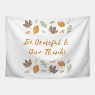 Be Grateful and Give Thanks Tapestry