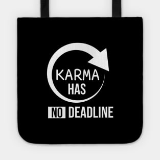 Karma has no deadline Tote