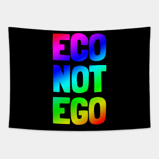 Eco Not Ego - Rainbow Tapestry