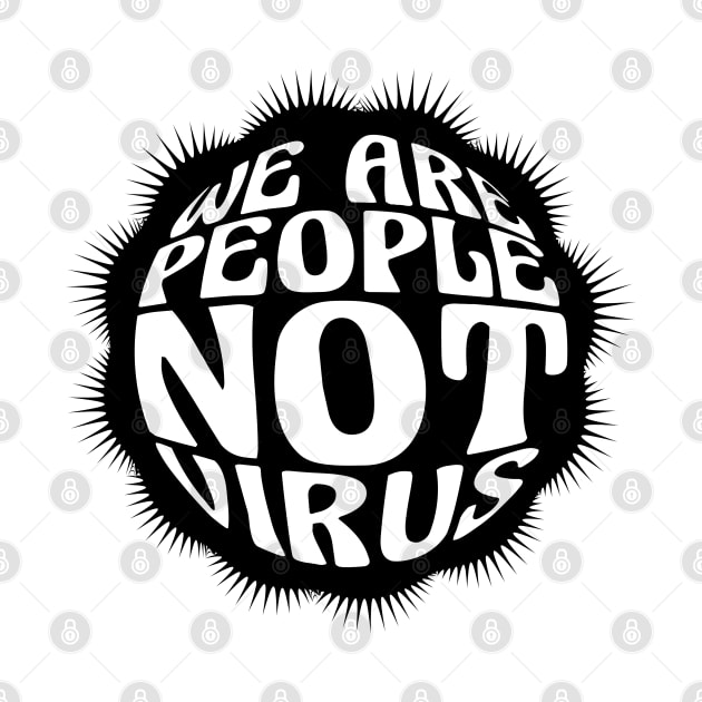 We are people not virus! by Brains