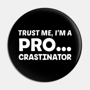 PRO Crastination Pin