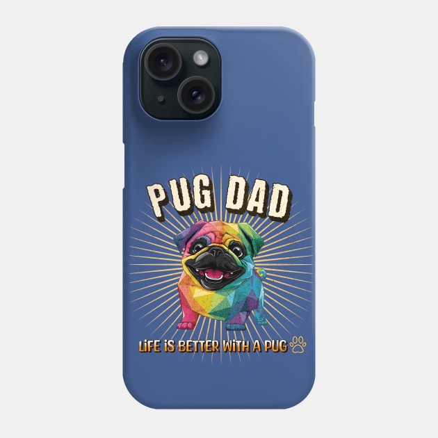 Pug Dog Dad Cute Kawaii Geometric Rainbow Colors Phone Case by Annie