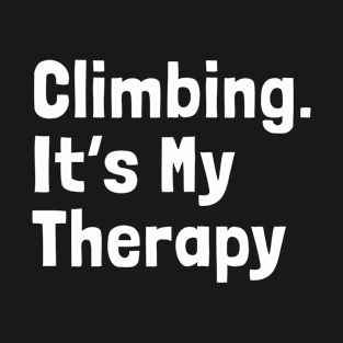 Climbing. It's My Therapy T-Shirt