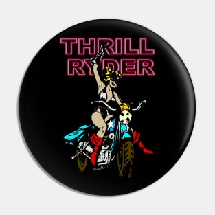 Thrill Ryder Pin