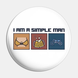 I am a simple man dirt bike shirt Pin