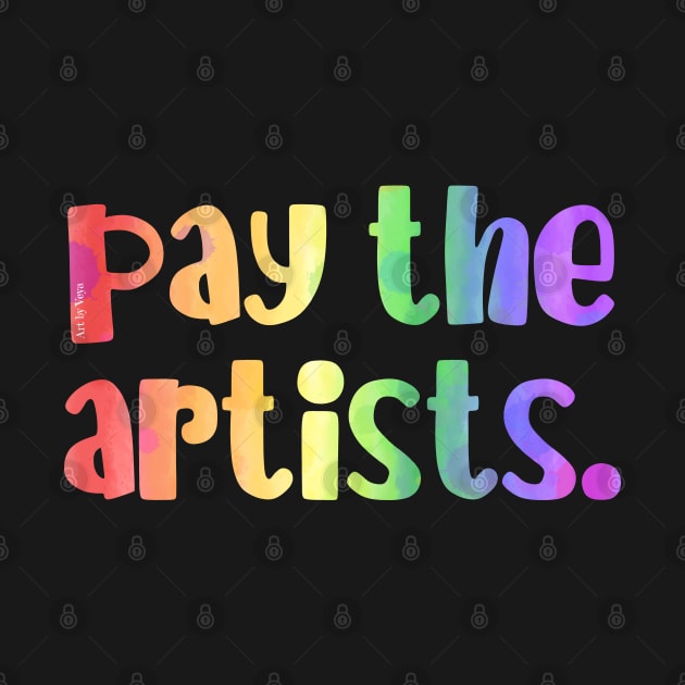 Pay the artists. by Art by Veya