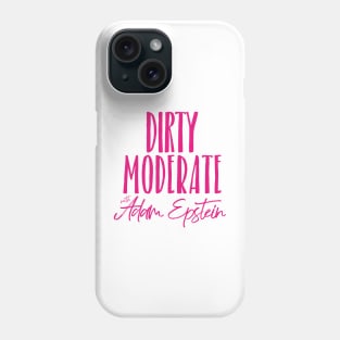 Dirty Moderate Logo Hot Pink-front and back Phone Case