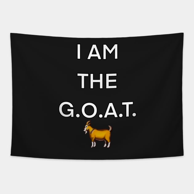 I am the GOAT, the greatest of all time Tapestry by Artonmytee