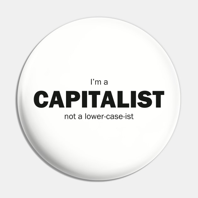 I'm A Capitalist Pin by pasnthroo