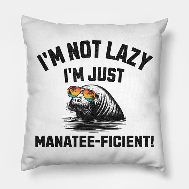 I'm not Lazy I'm just Manatee-ficient Funny Manatee Pillow by susanne.haewss@googlemail.com