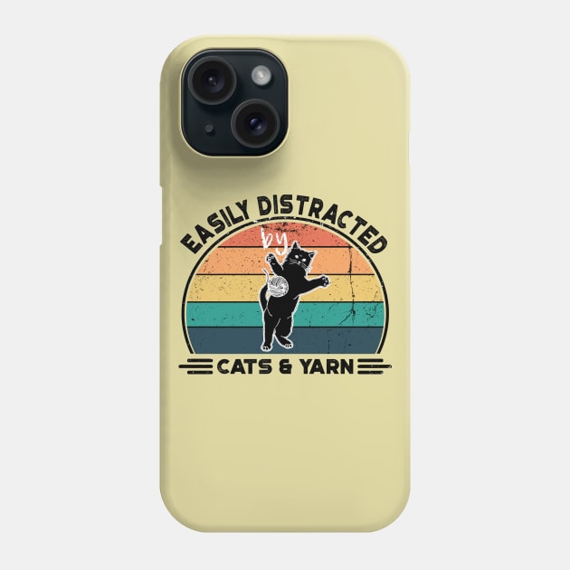 Easily Distracted by Cats and Yarn, Perfect Funny Cat lovers Gift Idea, Distressed Retro Vintage Phone Case by VanTees