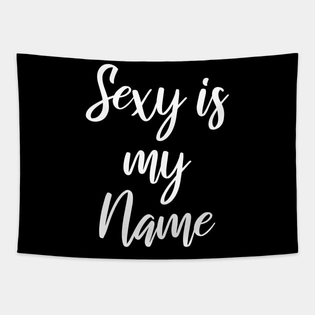 sexy is my name Tapestry by FromBerlinGift