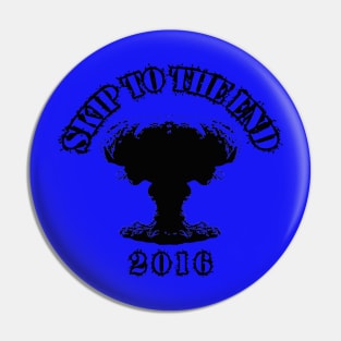 Skip to the end; 2016 Pin