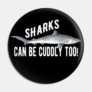 Shark - Sharks can be cuddly too! Pin