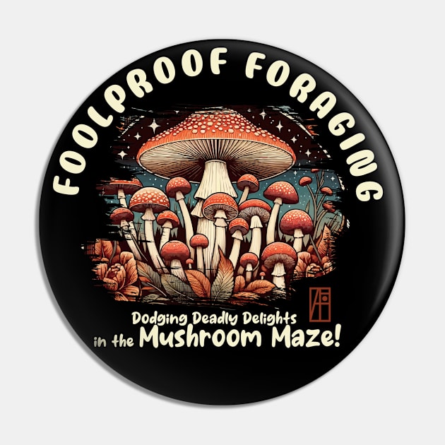 MUSHROOMS - Foolproof Foraging: Dodging Deadly Delights in the Mushroom Maze! - Toadstool - Mushroom Forager Pin by ArtProjectShop