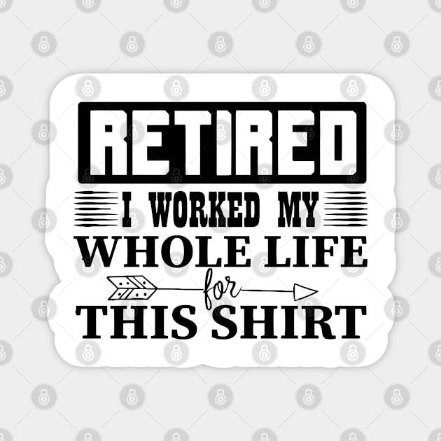 Retired I Worked Magnet by wolulas