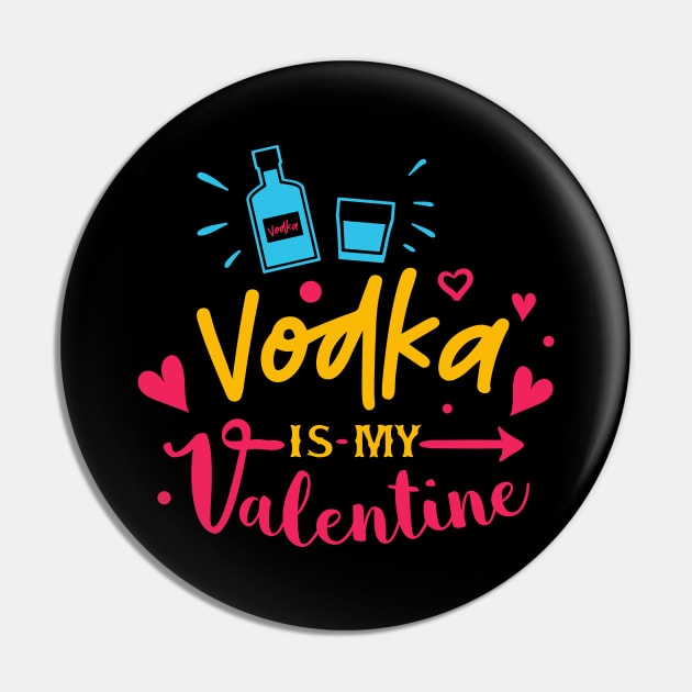 Vodka is My Valentine Pin by MZeeDesigns