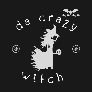 The crazy witch T-Shirt