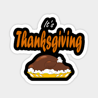 It's thanksgiving Magnet