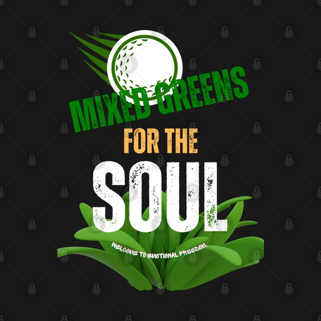 Golf Greens For The Soul by GRAPHIC DESIGN TEES