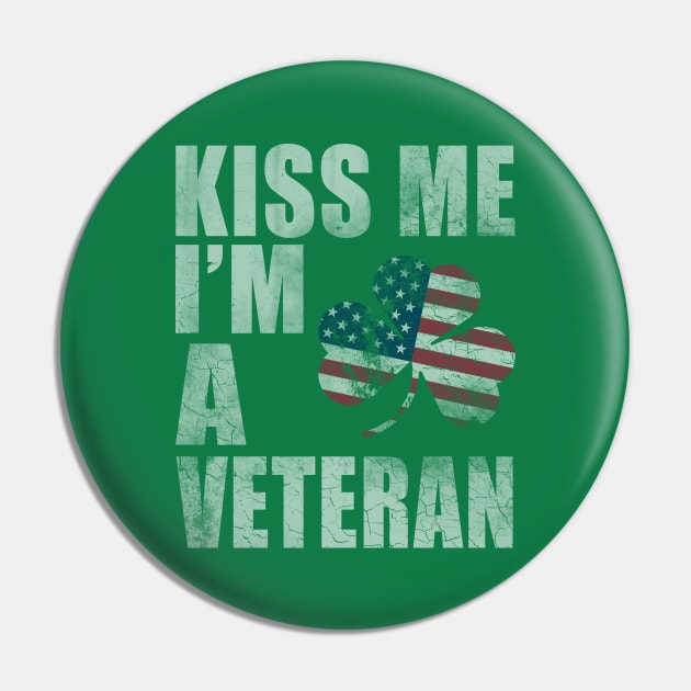 Kiss Me Im A Veteran St Patricks Day Pin by E