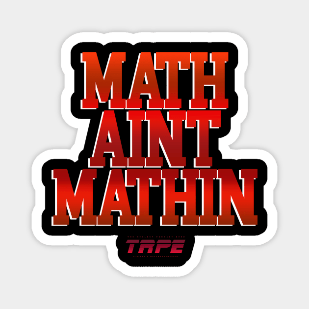 MATH AINT MATHIN Magnet by TRPE