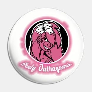 Truly Outrageous! Pin