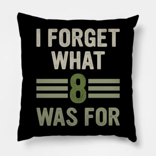 Funny saying I forget what eight was for - Violent femmes kiss off Pillow