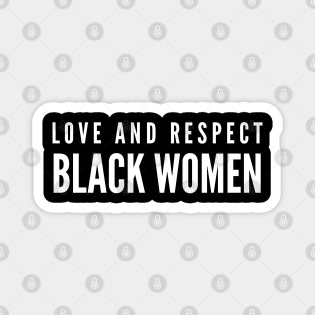 Love And Respect Black Women | African American Magnet by UrbanLifeApparel