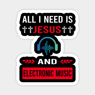 I Need Jesus And Electronic Music Magnet