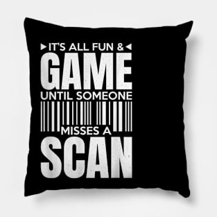 It's All Fun and Games Until Someone Misses a Scan Pillow