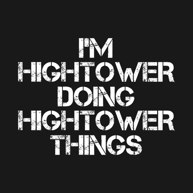 Hightower Name T Shirt - Hightower Doing Hightower Things by Skyrick1